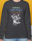 Nothing Beats A Dog's Delight When You Return Home, Volume 1, Unisex Sweatshirt-funny dog lover Shirtdesign by Dog Gang
