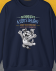 Nothing Beats A Dog's Delight When You Return Home, Volume 1, Unisex Sweatshirt-S-funny dog lover Shirtdesign by Dog Gang