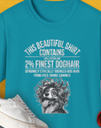 This Beautiful Shirt Contains Finest Dog Hair, Volume 4, Unisex T-Shirt-Tropical Blue-funny dog lover Shirtdesign by Dog Gang