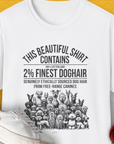 This Beautiful Shirt Contains Finest Dog Hair, Volume 5, Unisex T-Shirt-funny and stylish. A perfect gift for dog lovers. Shirtdesign by Dog Gang