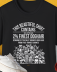 This Beautiful Shirt Contains Finest Dog Hair, Volume 5, Unisex T-Shirt-Black-funny dog lover Shirtdesign by Dog Gang