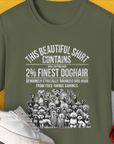 This Beautiful Shirt Contains Finest Dog Hair, Volume 5, Unisex T-Shirt-Military Green-funny dog lover Shirtdesign by Dog Gang