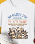 This Beautiful Shirt Contains Finest Dog Hair, Volume 6, Unisex T-Shirt-funny and stylish. A perfect gift for dog lovers. Shirtdesign by Dog Gang