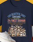 This Beautiful Shirt Contains Finest Dog Hair, Volume 6, Unisex T-Shirt-Navy-funny dog lover Shirtdesign by Dog Gang