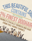 This Beautiful Shirt Contains Finest Dog Hair, Volume 6, Unisex T-Shirt-humorous dog lover / dog owner Design by Dog Gang