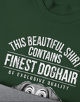 This Beautiful Shirt Contains Finest Dog Hair Of Exclusive Quality, Volume 1, Unisex Sweatshirt-humorous dog lover / dog owner Design by Dog Gang