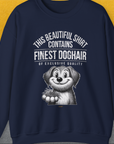 This Beautiful Shirt Contains Finest Dog Hair Of Exclusive Quality, Volume 1, Unisex Sweatshirt-S-funny dog lover Shirtdesign by Dog Gang