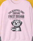 This Beautiful Shirt Contains Finest Dog Hair Of Exclusive Quality, Volume 1, Unisex Sweatshirt-S-funny dog lover Shirtdesign by Dog Gang