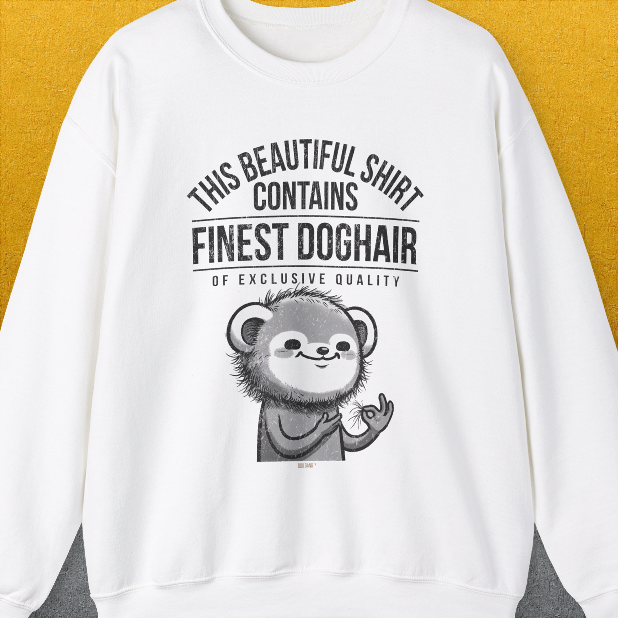 This Beautiful Shirt Contains Finest Dog Hair Of Exclusive Quality, Volume 2, Unisex Sweatshirt-humorous dog lover / dog owner Design by Dog Gang