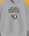 Life Sucks When You've Lost Your Favorite Fetch Ball, Volume 1, Unisex Hoodie funny dog print, Design by Dog Gang