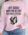 Life Sucks When You've Lost Your Favorite Fetch Ball, Volume 1, Unisex Sweatshirt- another funny dog lover Shirtdesign made by Dog Gang