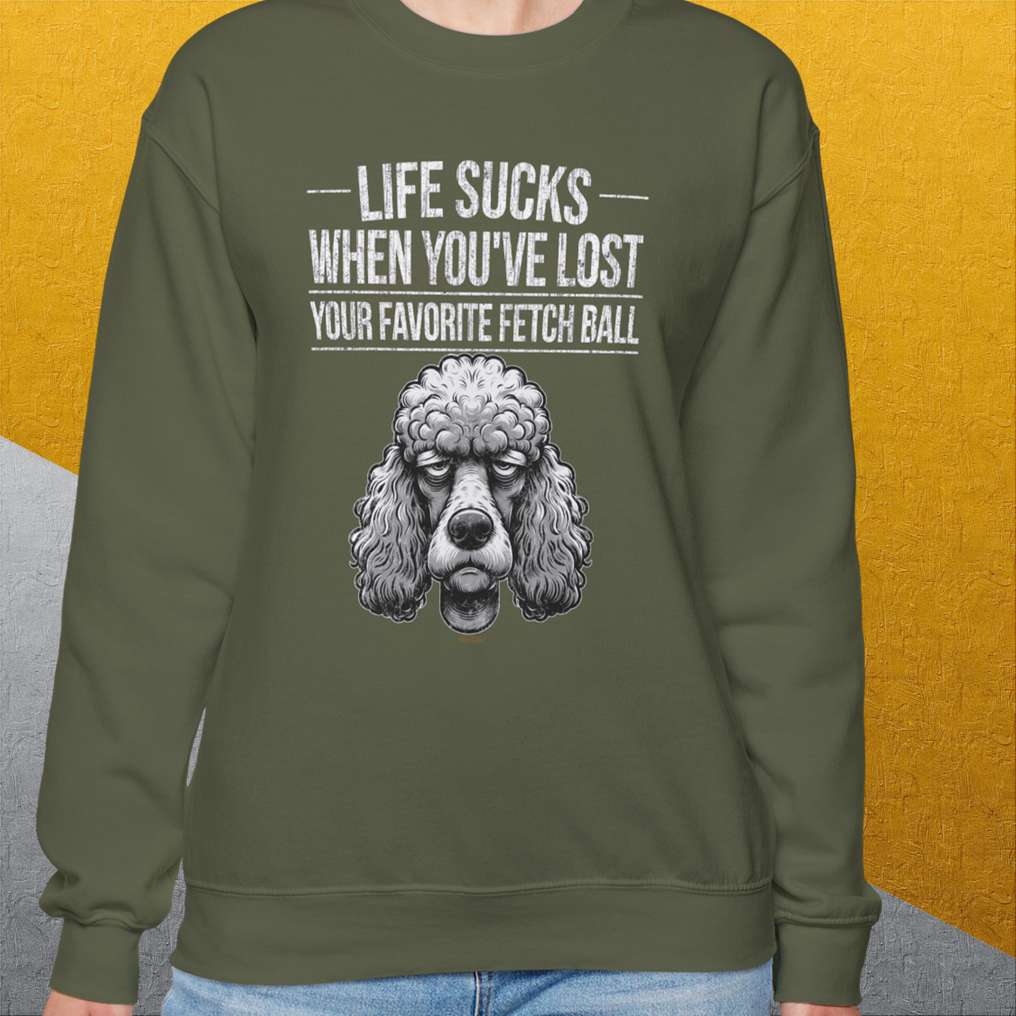 Life Sucks When You've Lost Your Favorite Fetch Ball, Volume 7, Unisex Sweatshirt- funny dog-themed Shirt. Design by Dog Gang