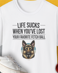 Life Sucks When You've Lost Your Favorite Fetch Ball, Volume 4, Unisex T-Shirt-White-funny dog lover Shirtdesign by Dog Gang