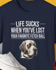 Life Sucks When You've Lost Your Favorite Fetch Ball, Volume 1, Unisex T-Shirt-Navy-funny dog lover Shirtdesign by Dog Gang