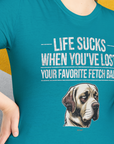 Life Sucks When You've Lost Your Favorite Fetch Ball, Volume 1, Unisex T-Shirt-funny dog lover Shirtdesign by Dog Gang