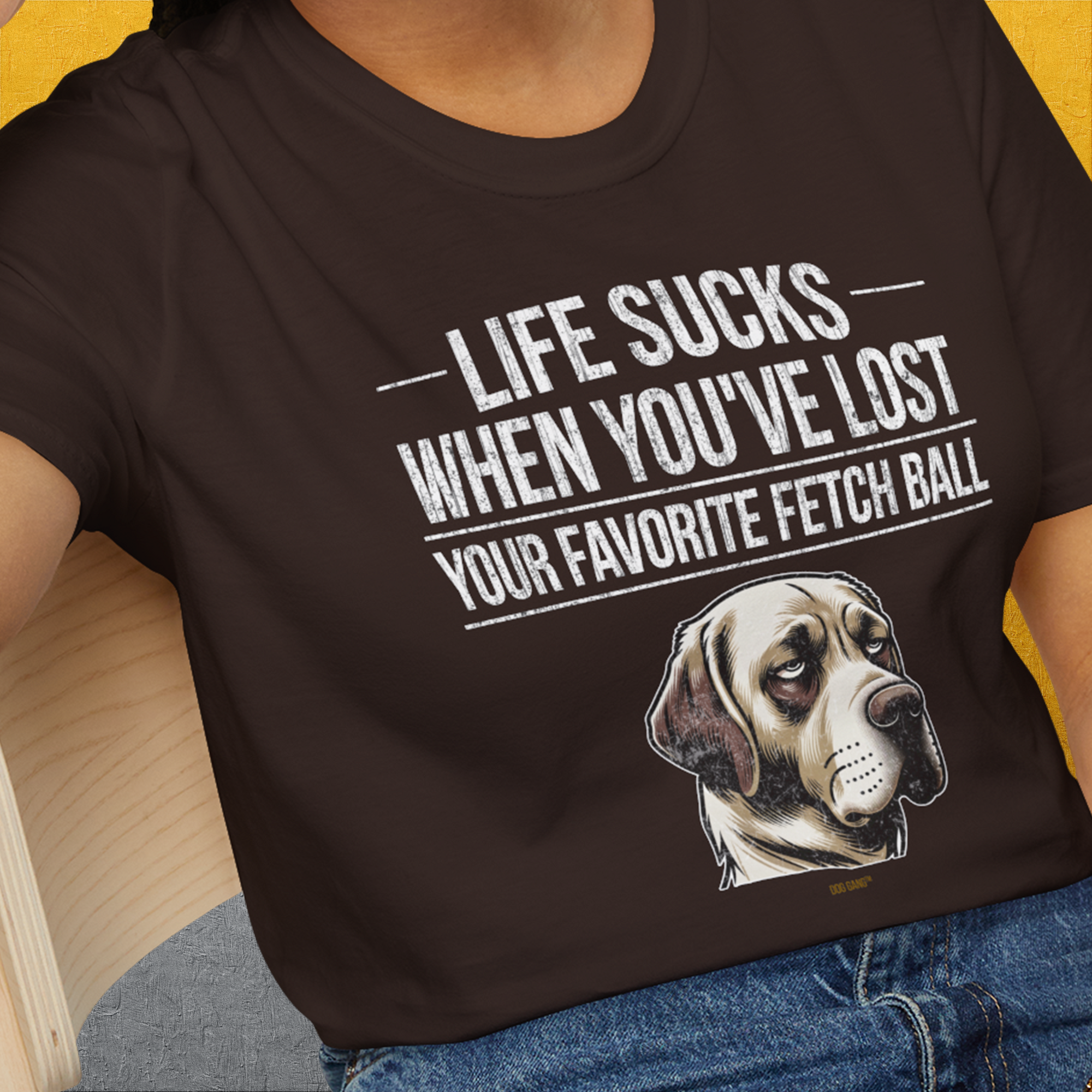Life Sucks When You've Lost Your Favorite Fetch Ball, Volume 1, Unisex T-Shirt- funny dog-themed Shirt. Design by Dog Gang