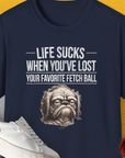 Life Sucks When You've Lost Your Favorite Fetch Ball, Volume 2, Unisex T-Shirt-Navy-funny dog lover Shirtdesign by Dog Gang