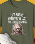Life Sucks When You've Lost Your Favorite Fetch Ball, Volume 3, Unisex T-Shirt- another funny dog lover Shirtdesign made by Dog Gang