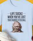 Life Sucks When You've Lost Your Favorite Fetch Ball, Volume 3, Unisex T-Shirt-Light Blue-funny dog lover Shirtdesign by Dog Gang