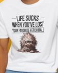 Life Sucks When You've Lost Your Favorite Fetch Ball, Volume 3, Unisex T-Shirt-funny dog lover Design by Dog Gang