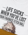 Life Sucks When You've Lost Your Favorite Fetch Ball, Volume 3, Unisex T-Shirt-humorous dog lover / dog owner Design by Dog Gang