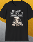 Life Sucks When You've Lost Your Favorite Fetch Ball, Volume 5, Unisex T-Shirt funny dog print, Design by Dog Gang