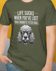 Life Sucks When You've Lost Your Favorite Fetch Ball, Volume 7, Unisex T-Shirt-funny dog lover Shirtdesign by Dog Gang