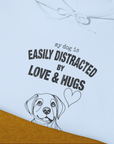 My Dog Is Easily Distracted By - Volume 3: Love And Hugs, Unisex Hoodie-. A dog-themed Design from Dog Gang