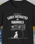 My Dog Is Easily Distracted By - Volume 1: Squirrels, Unisex T-Shirt-Black, Design by Dog Gang