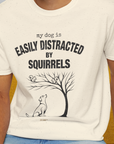 My Dog Is Easily Distracted By - Volume 1: Squirrels, Unisex T-Shirt-. For dog lovers and dog owners. Design by Dog Gang