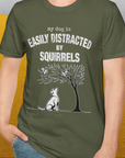 My Dog Is Easily Distracted By - Volume 1: Squirrels, Unisex T-Shirt-, Design by Dog Gang
