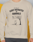 My Dog Is Easily Distracted By - Volume 1: Squirrels, Unisex Sweatshirt-. For dog lovers. Design by Dog Gang