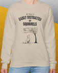 My Dog Is Easily Distracted By - Volume 1: Squirrels, Unisex Sweatshirt-, a fun and stylish sweatshirt design for dog lovers from Dog Gang