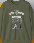 My Dog Is Easily Distracted By - Volume 1: Squirrels, Unisex Sweatshirt-Military Green, Design by Dog Gang