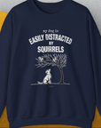 My Dog Is Easily Distracted By - Volume 1: Squirrels, Unisex Sweatshirt-Navy, Design by Dog Gang