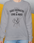 My Dog Is Easily Distracted By - Volume 3: Love And Hugs, Unisex Sweatshirt-, a fun and stylish sweatshirt design for dog lovers from Dog Gang