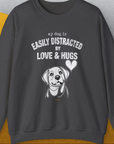 My Dog Is Easily Distracted By - Volume 3: Love And Hugs, Unisex Sweatshirt-Dark Heather, Design by Dog Gang