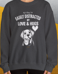 My Dog Is Easily Distracted By - Volume 3: Love And Hugs, Unisex Sweatshirt-, Design by Dog Gang