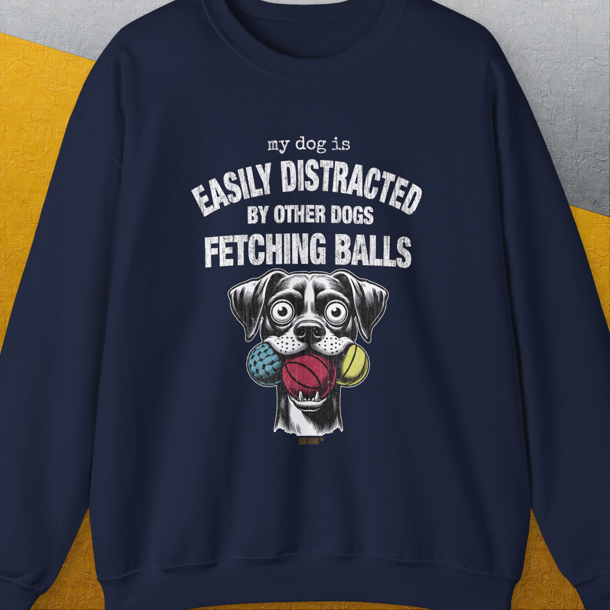 My Dog Is Easily Distracted By - Volume 4: Other Dogs Fetching Balls, Unisex Sweatshirt-Navy, Design by Dog Gang