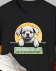 "Say Hi" Series, Volume 1, Unisex T-Shirt-funny dog lover Design by Dog Gang