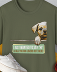 "Say Hi" Series, Volume 2, Unisex T-Shirt- another funny dog lover Shirtdesign made by Dog Gang