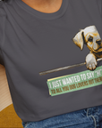 "Say Hi" Series, Volume 2, Unisex T-Shirt- funny dog-themed Shirt. Design by Dog Gang