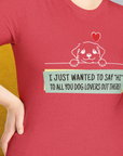 "Say Hi" Series, Volume 3, Unisex T-Shirt- another funny dog lover Shirtdesign made by Dog Gang