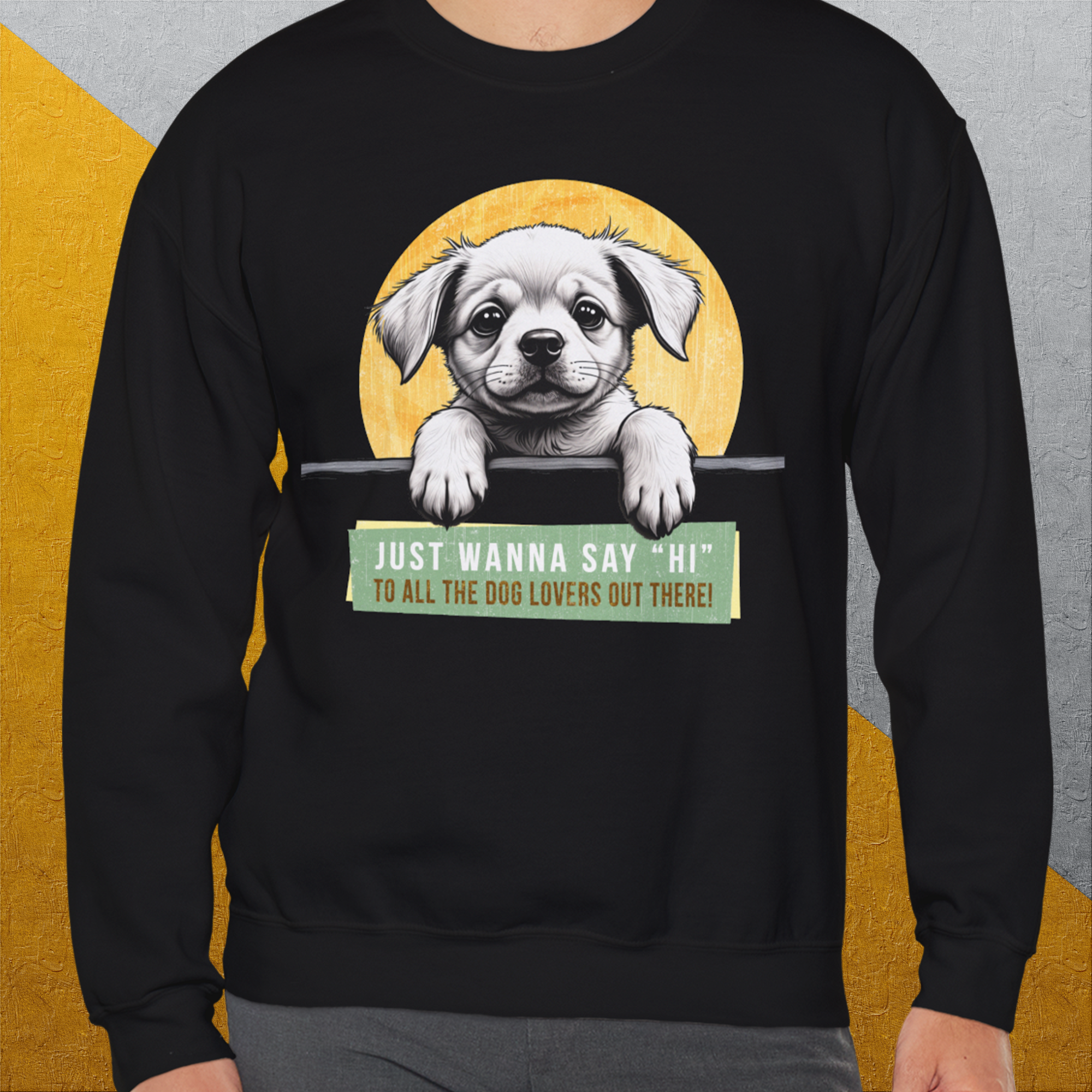 "Say Hi" Series, Volume 1, Unisex Sweatshirt-funny dog lover Shirtdesign by Dog Gang