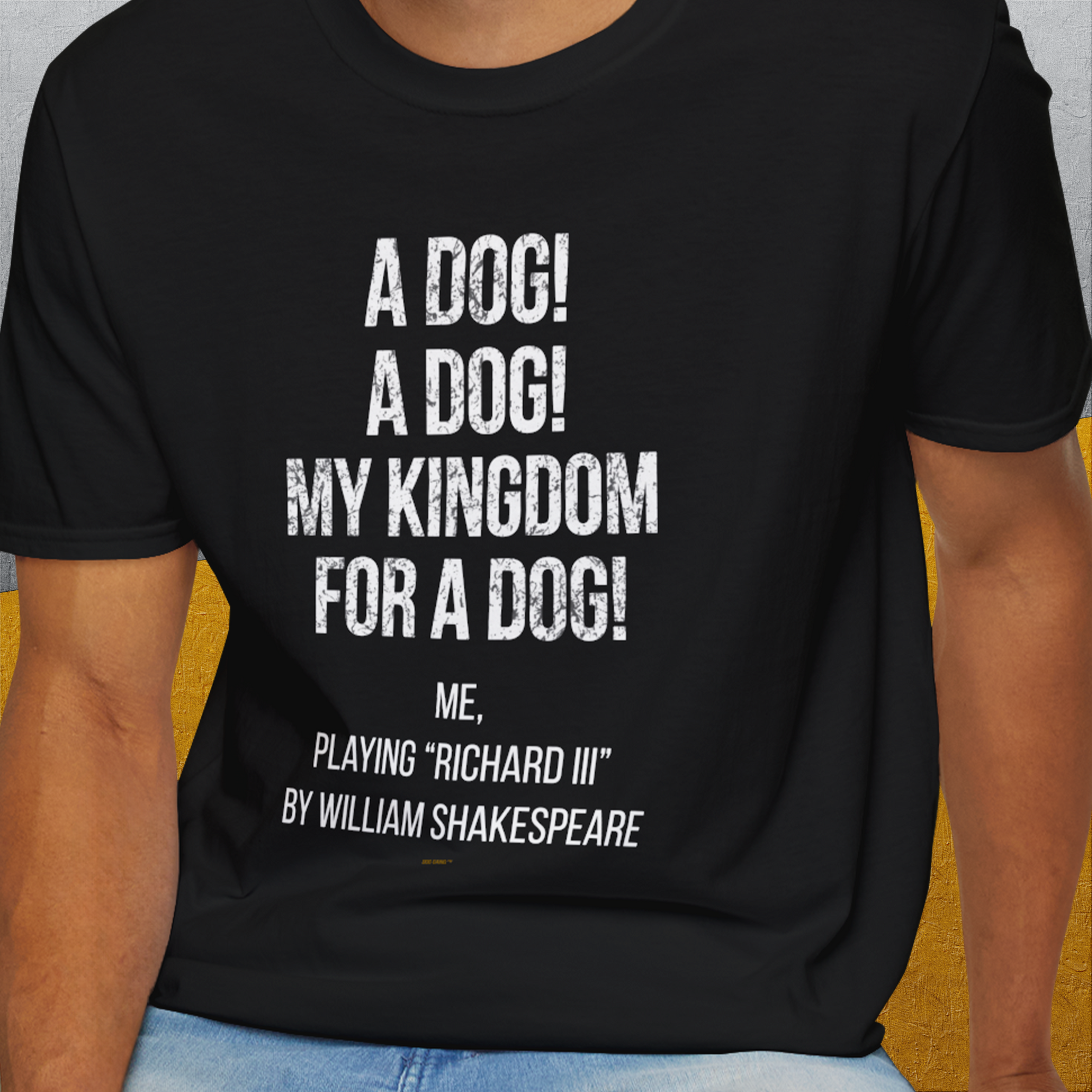 My Kingdom For A Dog - Me Playing Richard III. by Shakespeare, Unisex T-Shirt-funny dog lover Design by Dog Gang