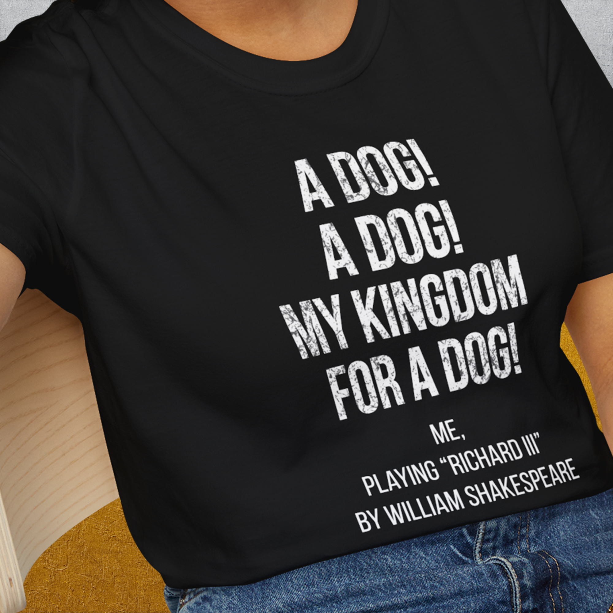 My Kingdom For A Dog - Me Playing Richard III. by Shakespeare, Unisex T-Shirt- funny dog-themed Shirt. Design by Dog Gang