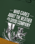 Who Cares About The Weather When You're In Good Company, Volume 1, Unisex Hoodie-humorous dog lover / dog owner Design by Dog Gang