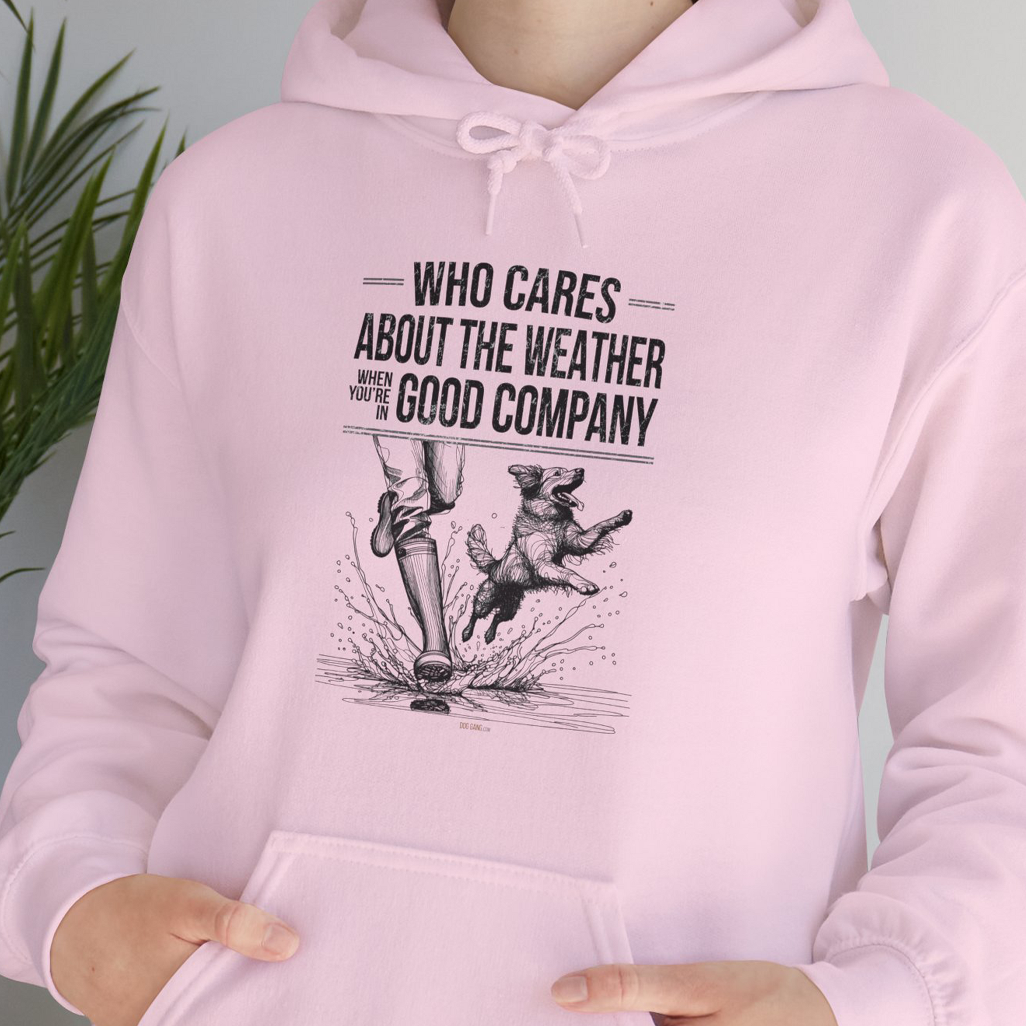 Who Cares About The Weather When You&#39;re In Good Company, Volume 1, Unisex Hoodie-funny dog lover Shirtdesign by Dog Gang