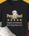 Cute dog design featuring a playful pup illustration with the word "Pawsome! Highly recommend. Best Dog Dad ever!" and a five-star rating. Perfect gift - for any dog lover and dog daddy. Designed by Dog Gang.