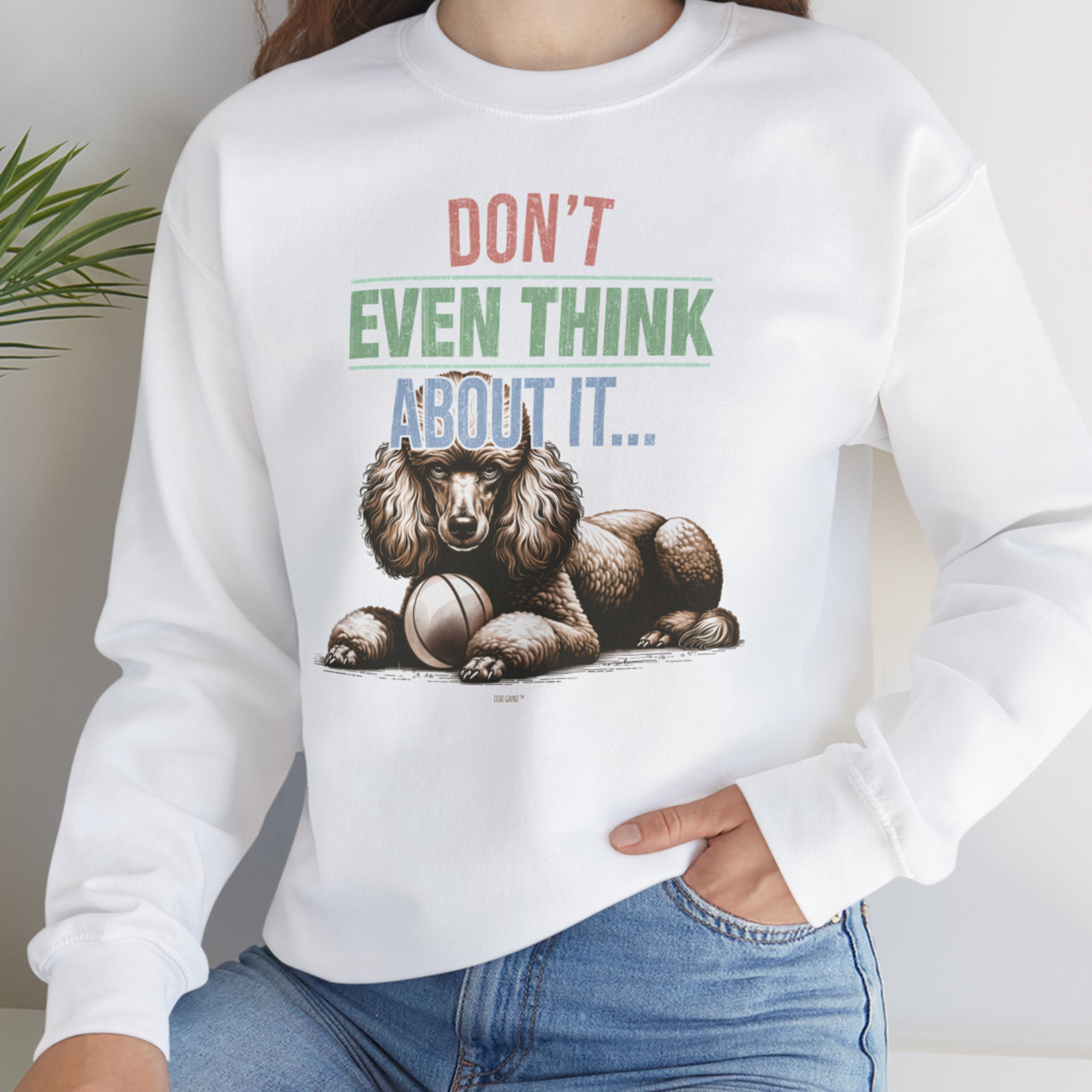 Don't Even Think About It..., Volume 1, Unisex Sweatshirt-. A perfect gift for dog lovers and dog owners. Design by Dog Gang